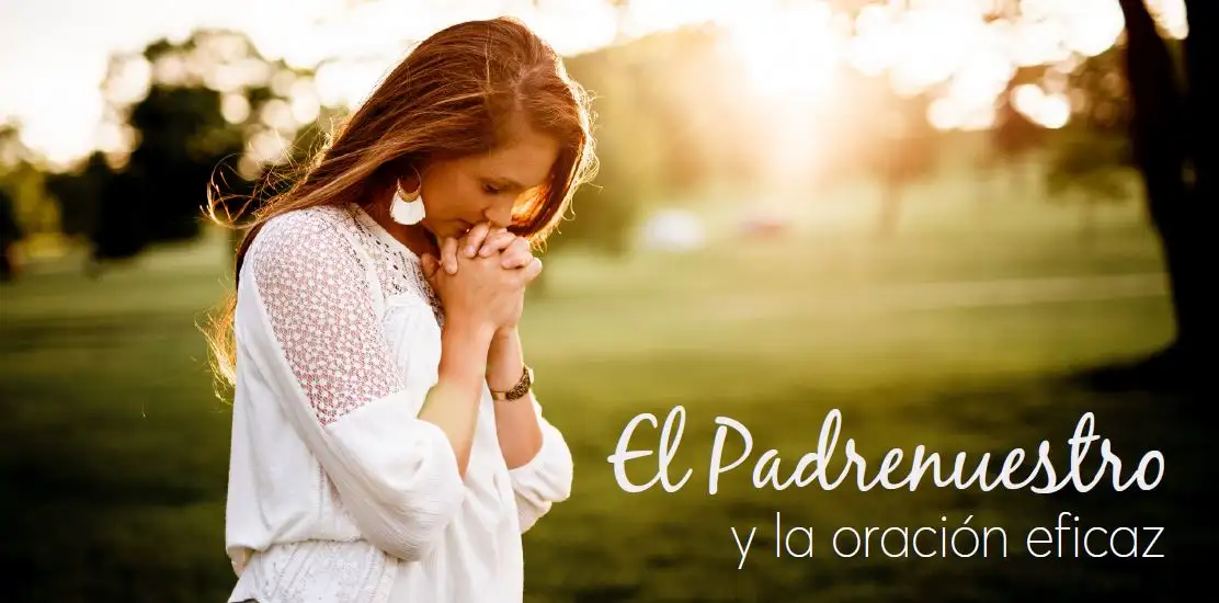 El padrenuestro y la oración eficaz