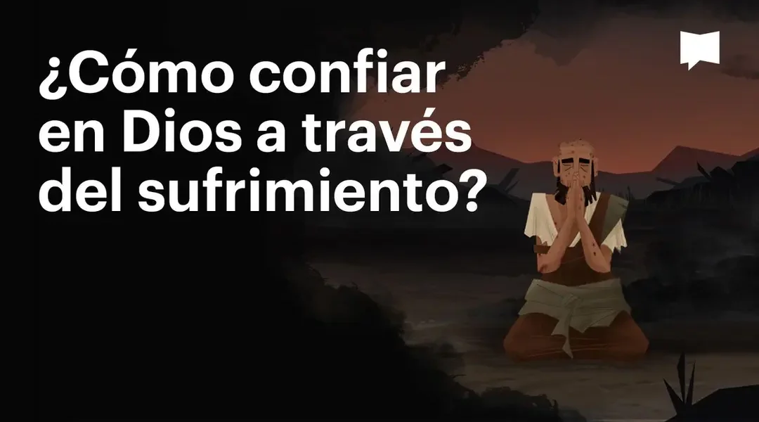 ¿Cómo confiar en Dios a través del sufrimiento?